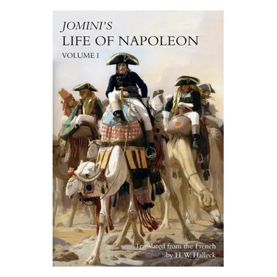 "JOMINI's LIFE OF NAPOLEON: Volume 1" - "" ("Jomini Baron")(Paperback)