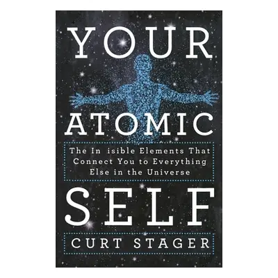 "Your Atomic Self" - "" ("Stager Curt")(Paperback)