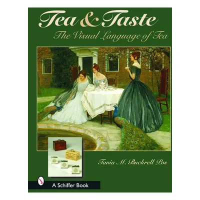 "Tea & Taste: The Visual Language of Tea: The Visual Language of Tea" - "" ("Pos Tania M. Buckre