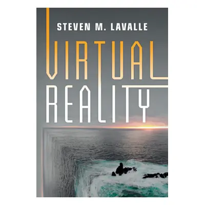 "Virtual Reality" - "" ("LaValle Steven M. (University of Oulu Finland)")(Pevná vazba)