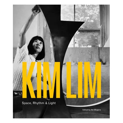 "Kim Lim: Space, Rhythm & Light" - "" ("Shapiro Abi")(Pevná vazba)