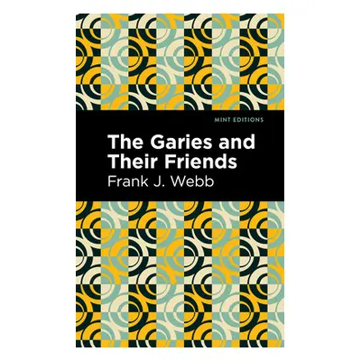 "The Garies and Their Friends" - "" ("Webb Frank J.")(Pevná vazba)