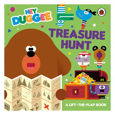 "Hey Duggee: Treasure Hunt" - "A Lift-the-Flap Book" ("Hey Duggee")(Board book)