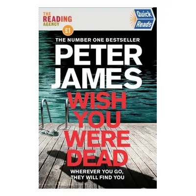 "Quick Reads: Wish You Were Dead" - "" ("James Peter")(Paperback)