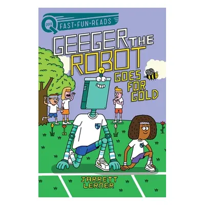 "Goes for Gold: Geeger the Robot" - "" ("Lerner Jarrett")(Paperback)