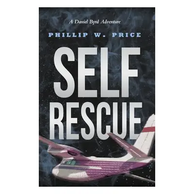 "Self Rescue" - "" ("Price Phillip W.")(Paperback)