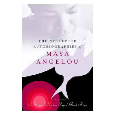 "The Collected Autobiographies of Maya Angelou" - "" ("Angelou Maya")(Pevná vazba)