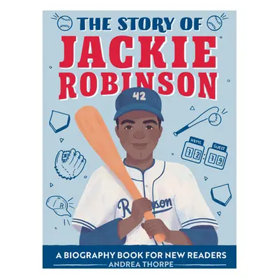 "The Story of Jackie Robinson: A Biography Book for New Readers" - "" ("Thorpe Andrea")(Paperbac