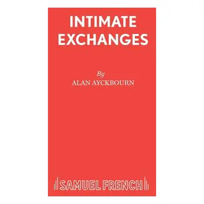 "Intimate Exchanges" - "" ("Ayckbourn Alan")(Paperback)