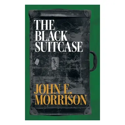 "The Black Suitcase" - "" ("Morrison John E.")(Paperback)