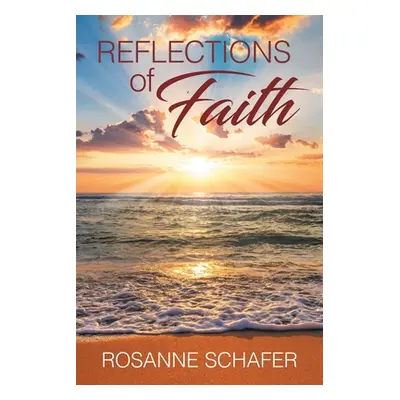 "Reflections of Faith" - "" ("Schafer Rosanne")(Paperback)