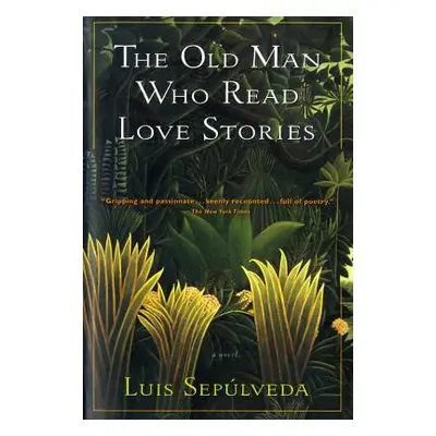 "The Old Man Who Read Love Stories" - "" ("Seplveda Luis")(Paperback)