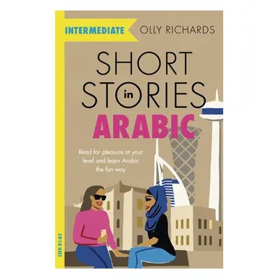 "Short Stories in Arabic for Intermediate Learners" - "" ("Richards Olly")(Paperback)