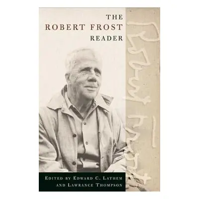 "The Robert Frost Reader: Poetry and Prose" - "" ("Frost Robert")(Paperback)