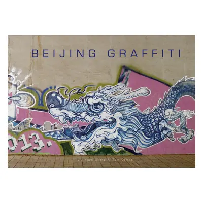 "Beijing Graffiti" - "" ("Dartnell Tom")(Pevná vazba)