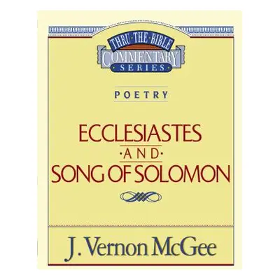 "Thru the Bible Vol. 21: Poetry (Ecclesiastes/Song of Solomon), 21" - "" ("McGee J. Vernon")(Pap