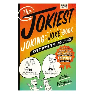 "The Jokiest Joking Joke Book Ever Written . . . No Joke!: 2,001 Brand-New Side-Splitters That W