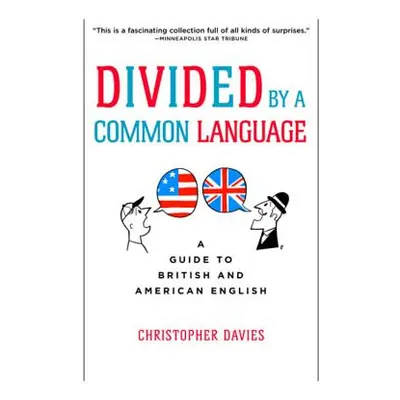 "Divided by a Common Language: A Guide to British and American English" - "" ("Davies Christophe