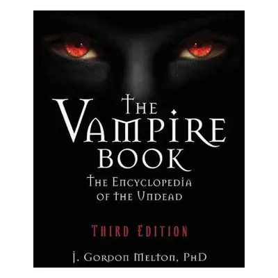 "The Vampire Book: The Encyclopedia of the Undead" - "" ("Melton J. Gordon")(Paperback)