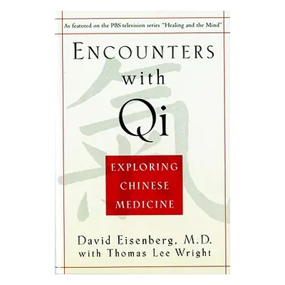 "Encounters with Qi: Exploring Chinese Medicine, Updated and Revised" - "" ("Eisenberg David")(P