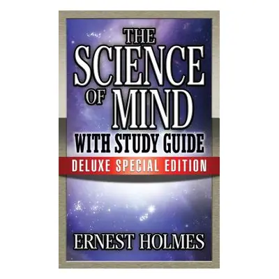 "The Science of Mind with Study Guide: Deluxe Special Edition" - "" ("Holmes Earnest")(Paperback