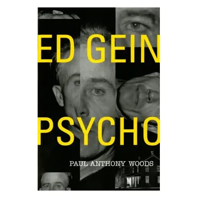 "Ed Gein--Psycho!" - "" ("Woods Paul Anthony")(Paperback)