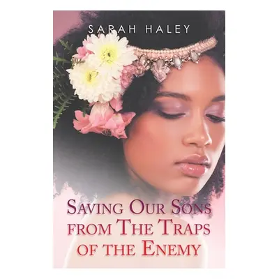 "Saving Our Sons from the Traps of the Enemy" - "" ("Haley Sarah")(Paperback)