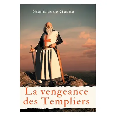 "La vengeance des Templiers" - "" ("de Guaita Stanislas")(Paperback)