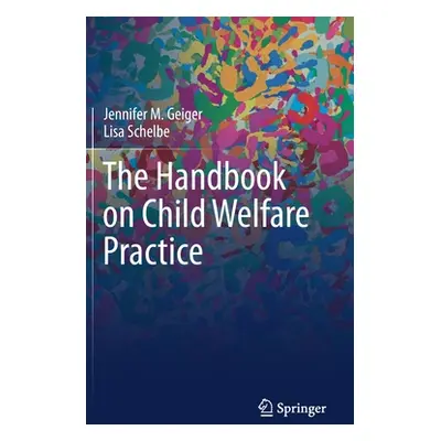 "The Handbook on Child Welfare Practice" - "" ("Geiger Jennifer M.")(Pevná vazba)