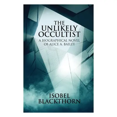 "The Unlikely Occultist" - "" ("Blackthorn Isobel")(Paperback)