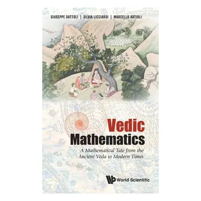 "Vedic Mathematics: A Mathematical Tale from the Ancient Veda to Modern Times" - "" ("Dattoli Gi