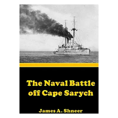 "The Naval Battle Off Cape Sarych" - "" ("Shneer James")(Paperback)