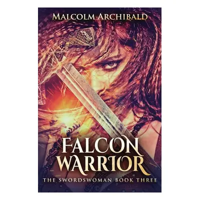 "Falcon Warrior" - "" ("Archibald Malcolm")(Paperback)