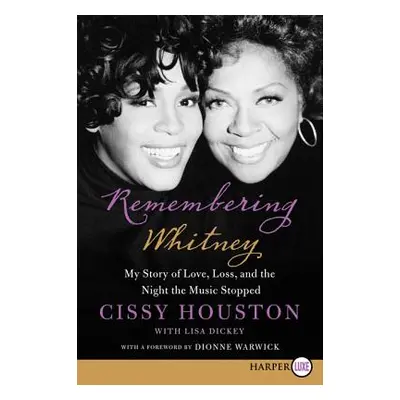 "Remembering Whitney: My Story of Love, Loss, and the Night the Music Stopped" - "" ("Houston Ci