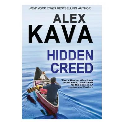 "Hidden Creed: (Book 6 Ryder Creed K-9 Mystery)" - "" ("Kava Alex")(Pevná vazba)