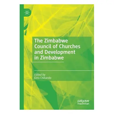 "The Zimbabwe Council of Churches and Development in Zimbabwe" - "" ("Chitando Ezra")(Paperback)