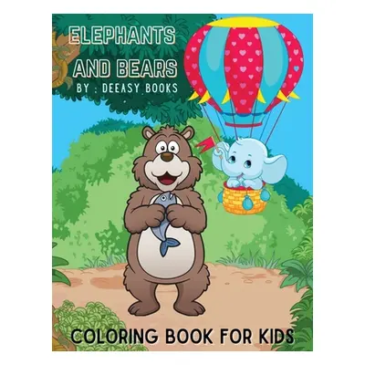 "Elephants and Bears Coloring Book For Kids" - "" ("Books Deeasy")(Paperback)