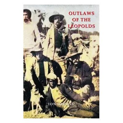 "Outlaws of the Leopolds" - "" ("Idriess Ion")(Paperback)