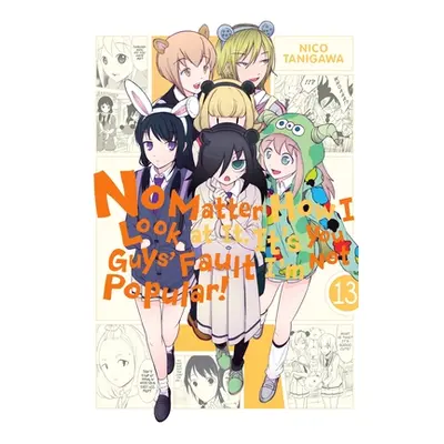 "No Matter How I Look at It, It's You Guys' Fault I'm Not Popular!, Vol. 13" - "" ("Tanigawa Nic