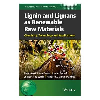 "Lignin and Lignans as Renewable Raw Materials: Chemistry, Technology and Applications" - "" ("C