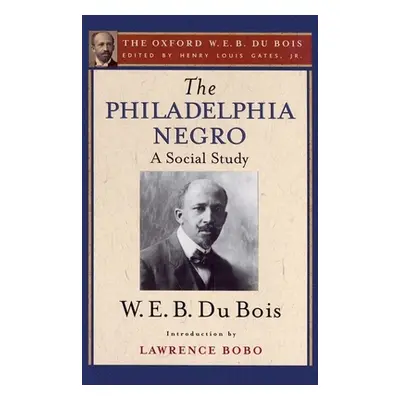 "The Philadelphia Negro: A Social Study" - "" ("Gates Henry Louis")(Paperback)