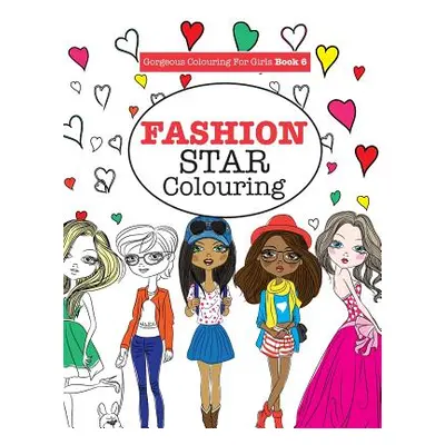 "Gorgeous Colouring for Girls - Fashion Star" - "" ("James Elizabeth")(Paperback)