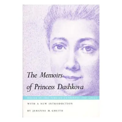 "The Memoirs of Princess Dashkova" - "" ("Dashkova Ekaterina Romanovna")(Paperback)