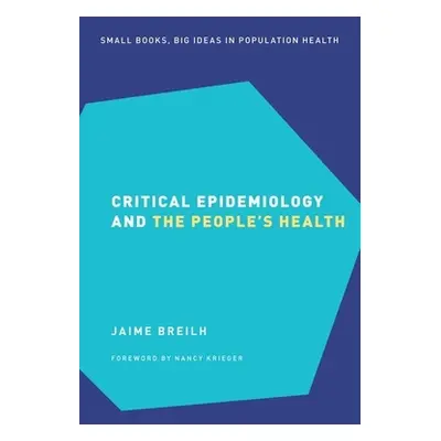 "Critical Epidemiology and the People's Health" - "" ("Breilh Jaime")(Pevná vazba)