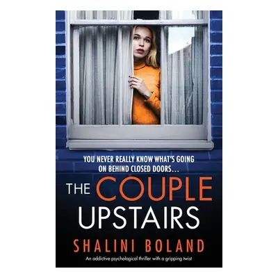 "The Couple Upstairs: An addictive psychological thriller with a gripping twist" - "" ("Boland S