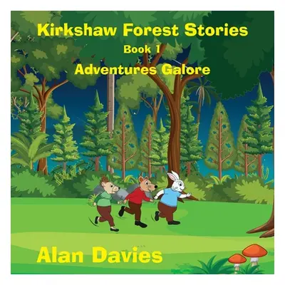 "Kirkshaw Forest Stories: Adventures Galore" - "" ("Davies Alan")(Paperback)