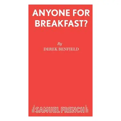 "Anyone for Breakfast?: A Comedy" - "" ("Benfield Derek")(Paperback)