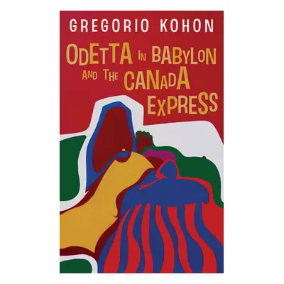 "Odetta in Babylon and the Canada Express" - "" ("Kohon Gregorio")(Paperback)