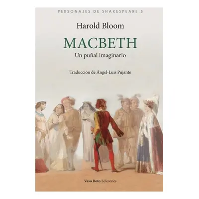 "Macbeth: Un pual imaginario" - "" ("Bloom Harold")(Paperback)