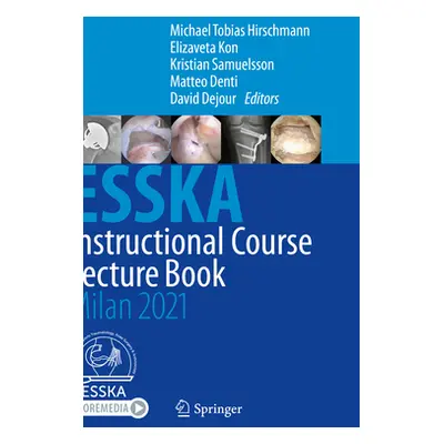 "Esska Instructional Course Lecture Book: Milan 2021" - "" ("Hirschmann Michael Tobias")(Paperba